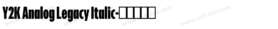 Y2K Analog Legacy Italic字体转换